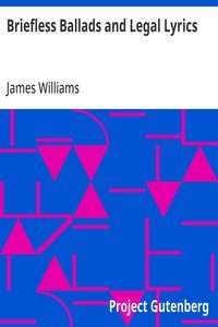 Briefless Ballads and Legal Lyrics: Second Series