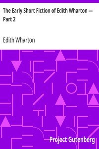 The Early Short Fiction of Edith Wharton — Part 2