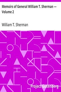 Memoirs of General William T. Sherman — Volume 2