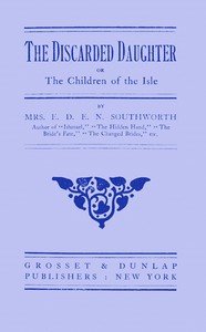 The discarded daughter; or, The children of the isle