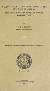 A constitutional league of peace in the stone age of America : $b The League of the Iroquois and its constitution