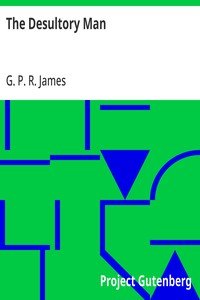 The Desultory Man: Collection of Ancient and Modern British Novels and Romances. Vol. CXLVII.