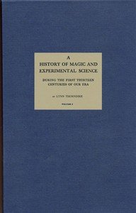 A History of Magic and Experimental Science, Volume 1 (of 2): During the First Thirteen Centuries of Our Era