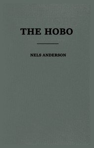 The Hobo: The Sociology of the Homeless Man