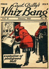 Captain Billy's Whiz Bang, Vol. 2. No. 16, January, 1921: America's Magazine of Wit, Humor and Filosophy