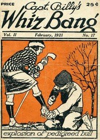 Captain Billy's Whiz Bang, Vol. 2. No. 17, February, 1921: America's Magazine of Wit, Humor and Filosophy