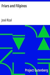 Friars and Filipinos: An Abridged Translation of Dr. Jose Rizal's Tagalog Novel,; 'Noli Me Tangere.'