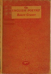 On English poetry : $b being an irregular approach to the psychology of this art, from evidence mainly subjective