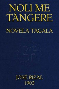 Noli me tángere: Novela Tagala, Edición completa con notas de R. Sempau