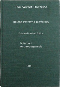 The Secret Doctrine, Vol. 2 of 4: The Synthesis of Science, Religion, and Philosophy
