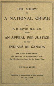 The story of a national crime : $b Being an appeal for justice to the Indians of Canada