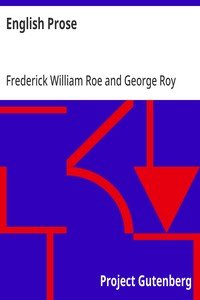 English Prose: A Series of Related Essays for the Discussion and Practice of the Art of Writing