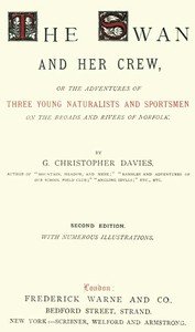 The Swan and Her Crew: or The Adventures of Three Young Naturalists and Sportsmen on the Broads and Rivers of Norfolk