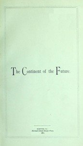 The Continent of the Future: Africa and Its Wonderful Development: Exploration, Gold Mining, Trade, Missions and Elevation