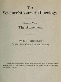 The Seventy's Course in Theology, Fourth Year: The Atonement