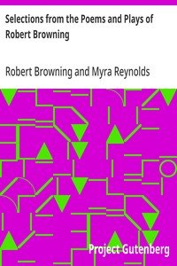 Selections from the Poems and Plays of Robert Browning