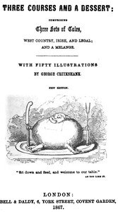 Three Courses and a Dessert: Comprising Three Sets of Tales, West Country, Irish, and Legal; and a Melange