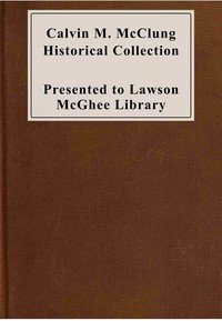 Calvin Morgan McClung historical collection : $b of books, pamphlets, manuscripts, pictures and maps relating to early western travel and the history and genealogy of Tennessee and other southern states