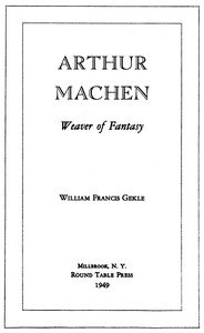 Arthur Machen: Weaver of Fantasy