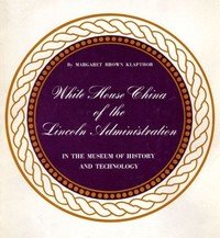 White House China of the Lincoln Administration in the Museum of History and Technology