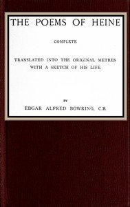The poems of Heine; Complete: Translated into the original metres; with a sketch of his life