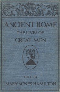Ancient Rome: The Lives of Great Men