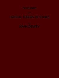 Outlines of a Critical Theory of Ethics