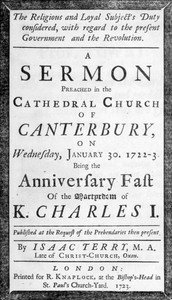 The religious and loyal subject's duty considered: with regard to the present Government and the Revolution: A sermon preached in the Cathedral Church of Canterbury, on Wednesday, January 30, 1722-3
