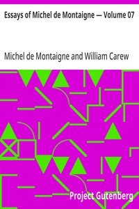 Essays of Michel de Montaigne — Volume 07