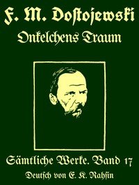 Sämtliche Werke 17 : $b Onkelchens Traum und andere Humoresken
