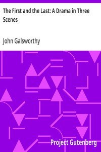 Cover of The First and the Last: A Drama in Three Scenes