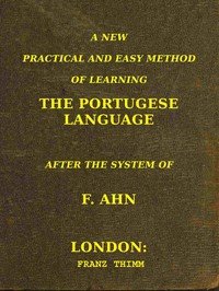 A new, practical and easy method of learning the Portuguese language