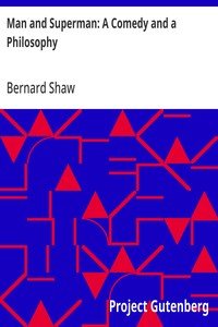 Man and Superman: A Comedy and a Philosophy
