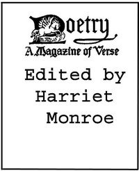 Poetry: A Magazine of Verse, Volume 01: October-March, 1912-13