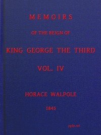 Memoirs of the Reign of King George the Third, Volume 4 (of 4)