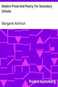 Modern Prose And Poetry; For Secondary Schools: Edited With Notes, Study Helps, And Reading Lists