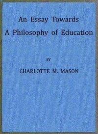 An Essay Towards a Philosophy of Education: A Liberal Education for All