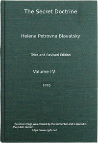 The Secret Doctrine, Vol. 4 of 4: The Synthesis of Science, Religion, and Philosophy