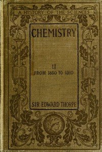 History of Chemistry, Volume 2 (of 2): From 1850 to 1910