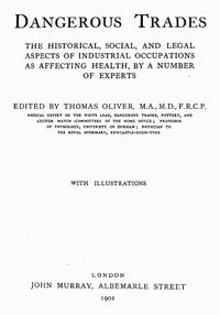 Dangerous trades : $b the historical, social, and legal aspects of industrial occupations as affecting health
