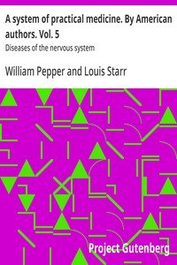 A system of practical medicine. By American authors. Vol. 5 : $b Diseases of the nervous system