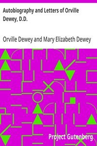 Autobiography and Letters of Orville Dewey, D.D.: Edited by His Daughter