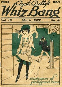 Captain Billy's Whiz Bang, Vol. 3, No. 31, March, 1922: America's Magazine of Wit, Humor and Filosophy