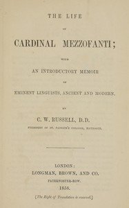 The life of Cardinal Mezzofanti: With an introductory memoir of eminent linguists, ancient and modern