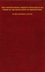 The constitutional iniquity involved in all forms of the regulation of prostitution