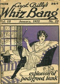 Captain Billy's Whiz Bang, Vol. 3, No. 29, January, 1922: America's Magazine of Wit, Humor and Filosophy