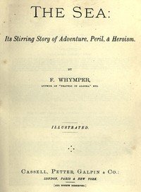 The Sea: Its Stirring Story of Adventure, Peril, & Heroism. Volume 4