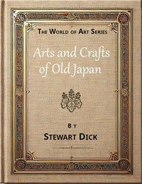 Arts and crafts of old Japan