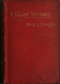 A Valiant Ignorance; vol. 3 of 3: A Novel in Three Volumes