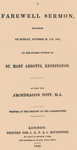 A Farewell Sermon: delivered on Sunday, October 23, A.D. 1842, at the Parish Church of St. Mary Abbotts, Kensington